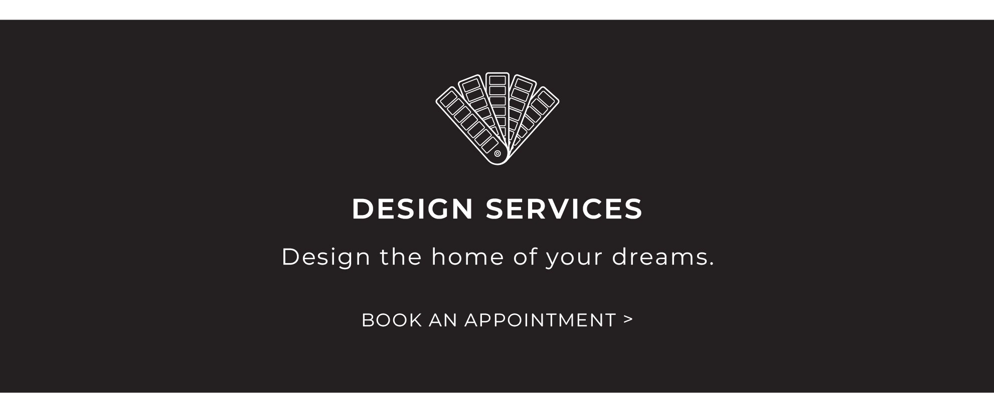 Schedule a design appointment.