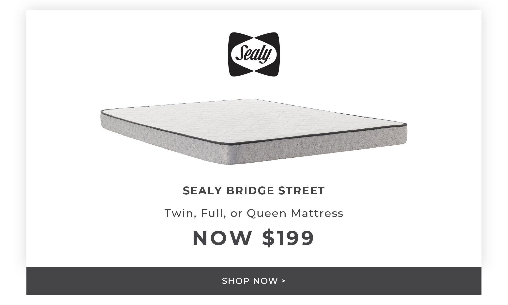 Shop the Sealy Bridge Street deals.